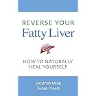Reverse Your Fatty Liver: How To Naturally Heal Yourself