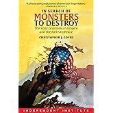 In Search of Monsters to Destroy: The Folly of American Empire and the Paths to Peace
