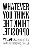 Whatever You Think, Think the Opposite