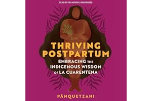 Thriving Postpartum: Embracing the Indigenous Wisdom of La Cuarentena