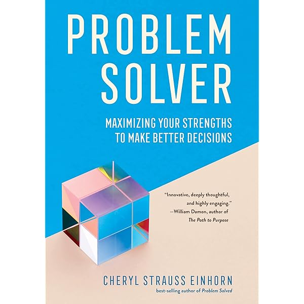 Problem Solved: A Powerful System for Making Complex Decisions