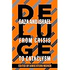 Deluge: Gaza and Israel from Crisis to Cataclysm
