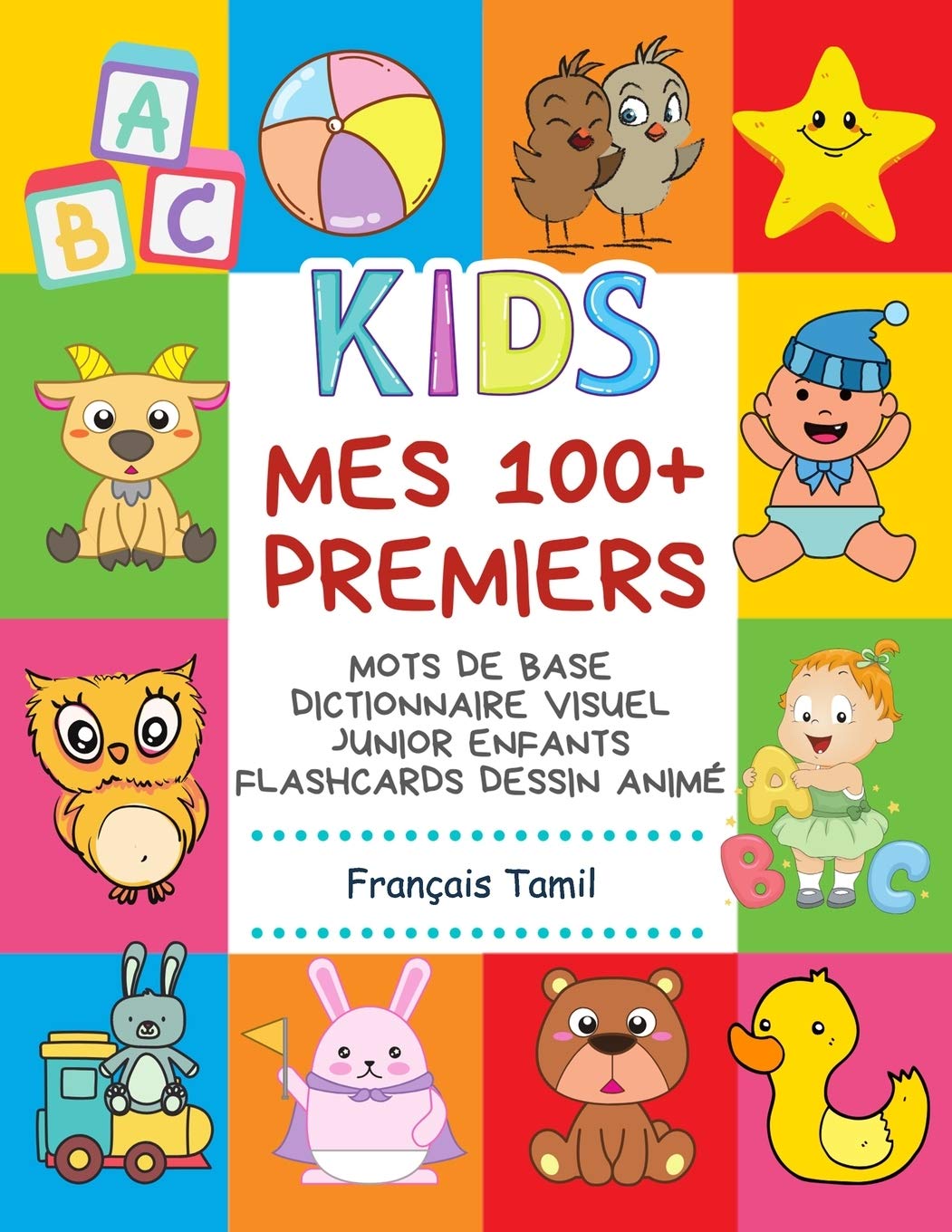 Mes 100 Premiers Mots De Base Dictionnaire Visuel Junior Enfants Flashcards Dessin Anime Francais Tamil Apprendre A Lire Livre Pour Developper Le Children Aux Debutants French Edition Langue Centre De 9798645598358
