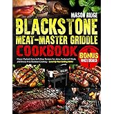 Blackstone Meat-Master Griddle Cookbook: lavor-Packed, Easy-to-Follow Recipes for Juicy, Foolproof Meals and Stress-Free Outdoor Cooking — Level Up Your Grilling Skills!