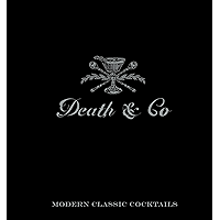 Death & Co: Modern Classic Cocktails, with More than 500 Recipes book cover