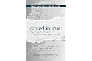 Rooted in Trust: Uplifting Health Systems through Values, Character, and Belonging (Equity in Action: A How-To Series)
