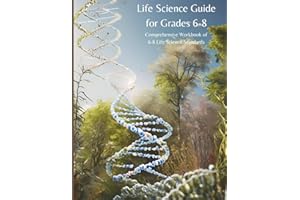 Life Science Guide for Grades 6-8: Comprehensive Workbook of Life Science Standards
