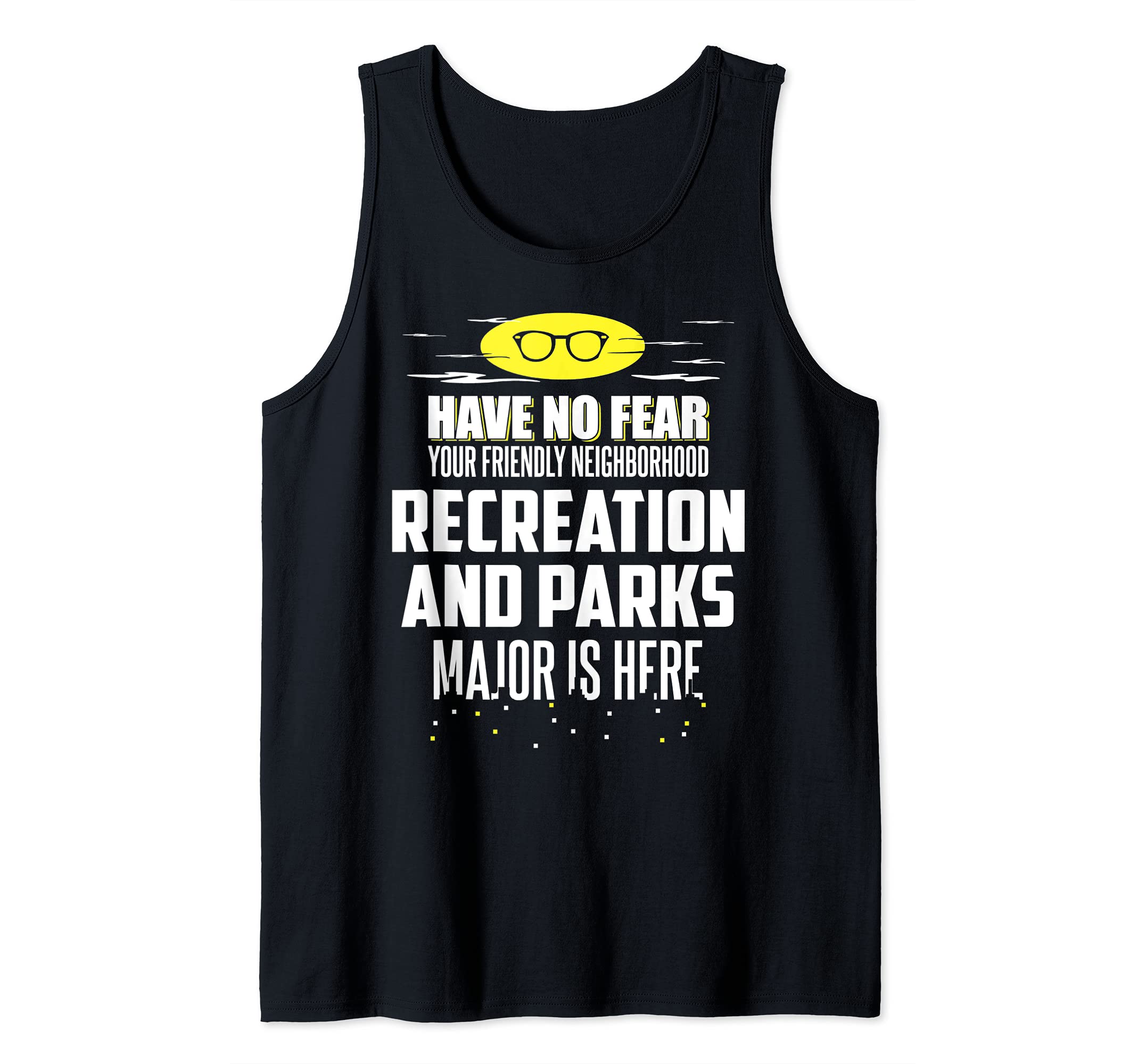 Funny Recreation And Parks Major Design Have No Fear Tank Top