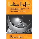 Indian Traffic: Identities in Question in Colonial and Postcolonial India