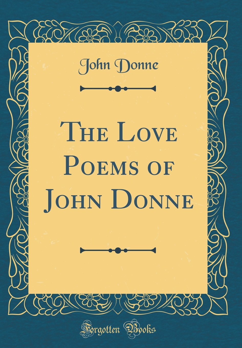 The Love Poems Of John Donne Classic Reprint Amazon De Donne John Bucher