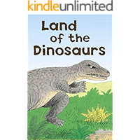 Land of the Dinosaurs: kids books ages 6-8 book cover Land of the Dinosaurs: kids books ages 6-8 book cover