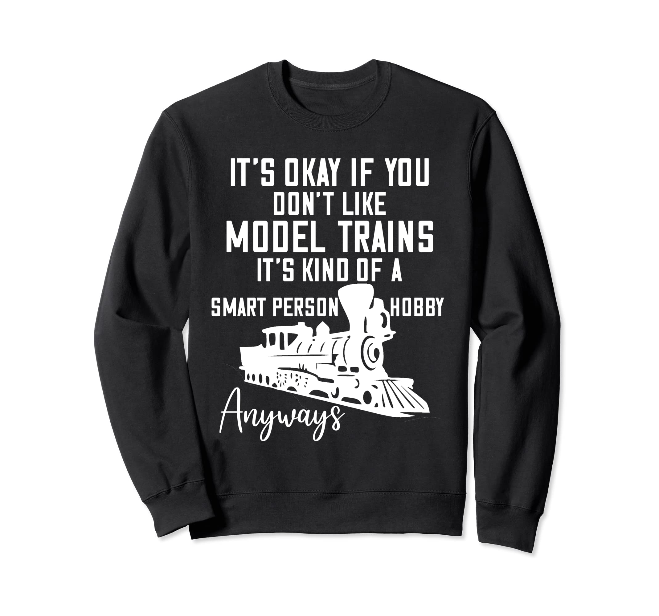 Model Train Collector Smart Person Hobby Model Railroading Sweatshirt