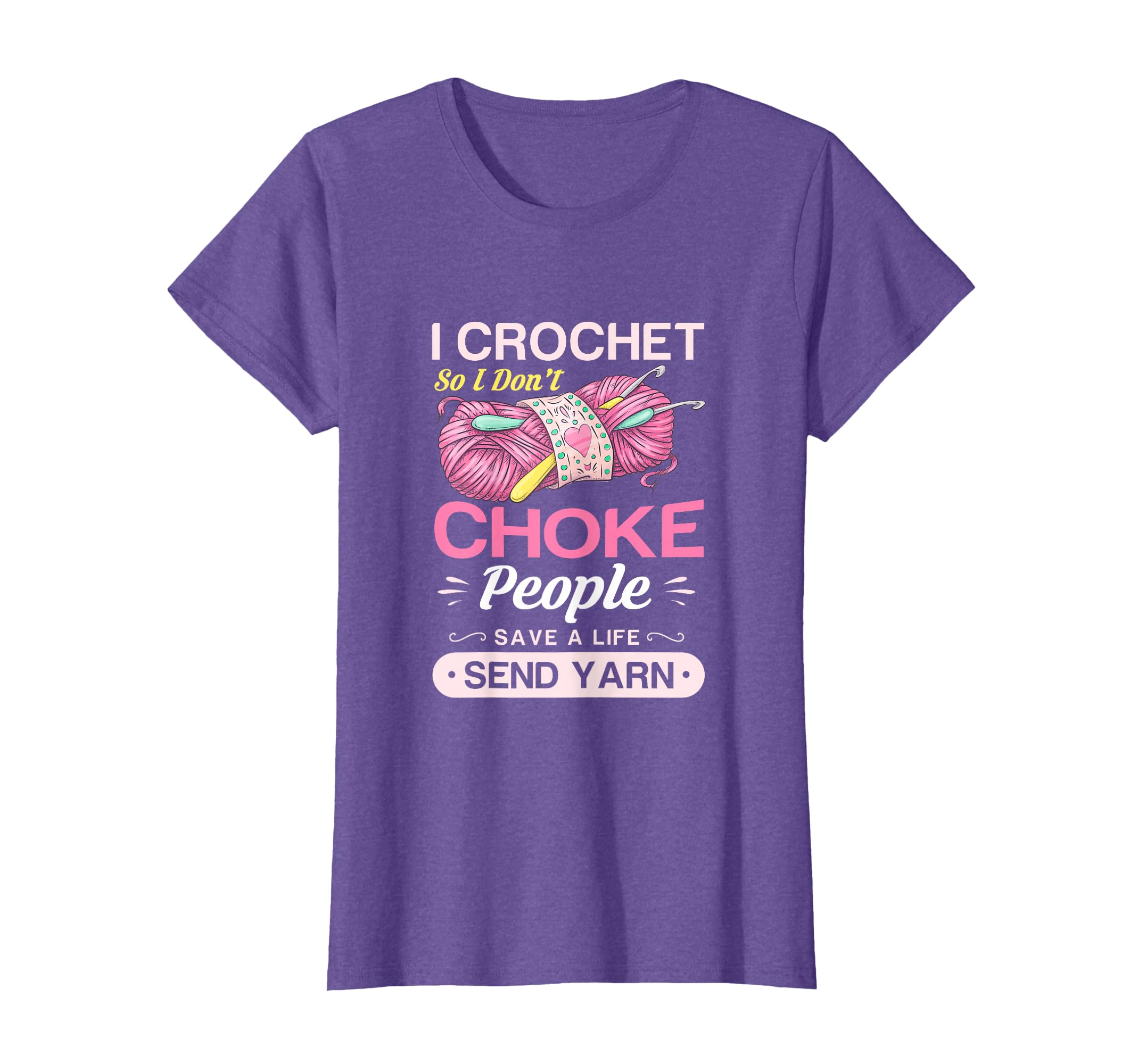 I crochet so I don't choke people save a life send yarn Gift T-Shirt
