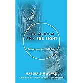 The Medium and the Light: Reflections on Religion