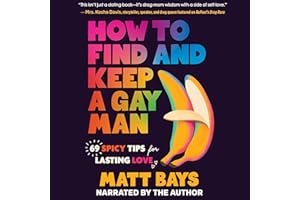How to Find and Keep a Gay Man