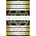 A Code of Jewish Ethics: Volume 1: You Shall Be Holy