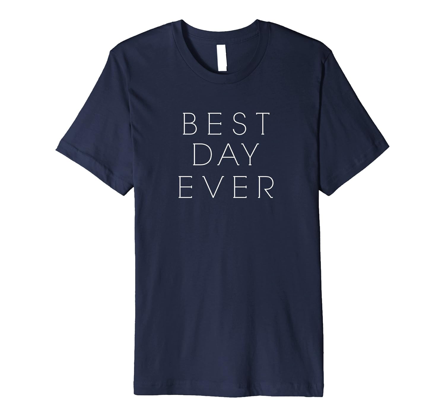 Best Day Ever Shirt, Novelty Tshirt, Statement Tee-ANZ