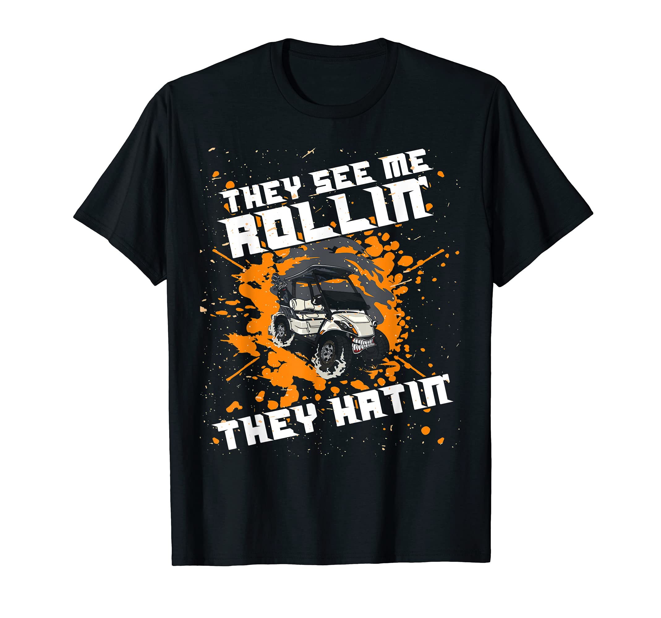 They See Me Rollin' They Hatin' Golf Ball Swing Golf Course T-Shirt