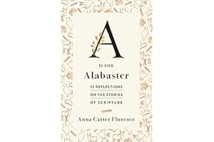 A is for Alabaster: 52 Reflections on the Stories of Scripture