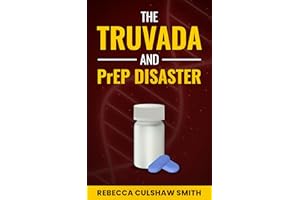 The Truvada and PrEP Disaster