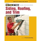 Siding, Roofing, and Trim: Completely Revised and Updated (For Pros by Pros)