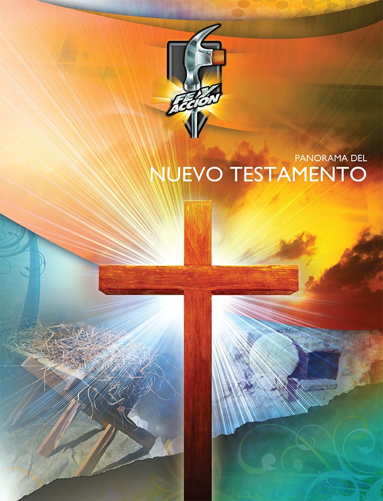 Panorama Del Nuevo Testamento Dr John W Adams Dr Quentin Mcghee And Dr Willard Teague Faith Action Team Dr Stanley M Horton Dr Robert E Cooley Imaginational Dr Quentin Mcghee