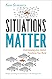 Situations Matter: Understanding How Context Transforms Your World