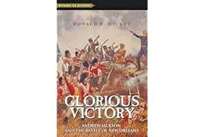 Glorious Victory: Andrew Jackson and the Battle of New Orleans (Witness to History)