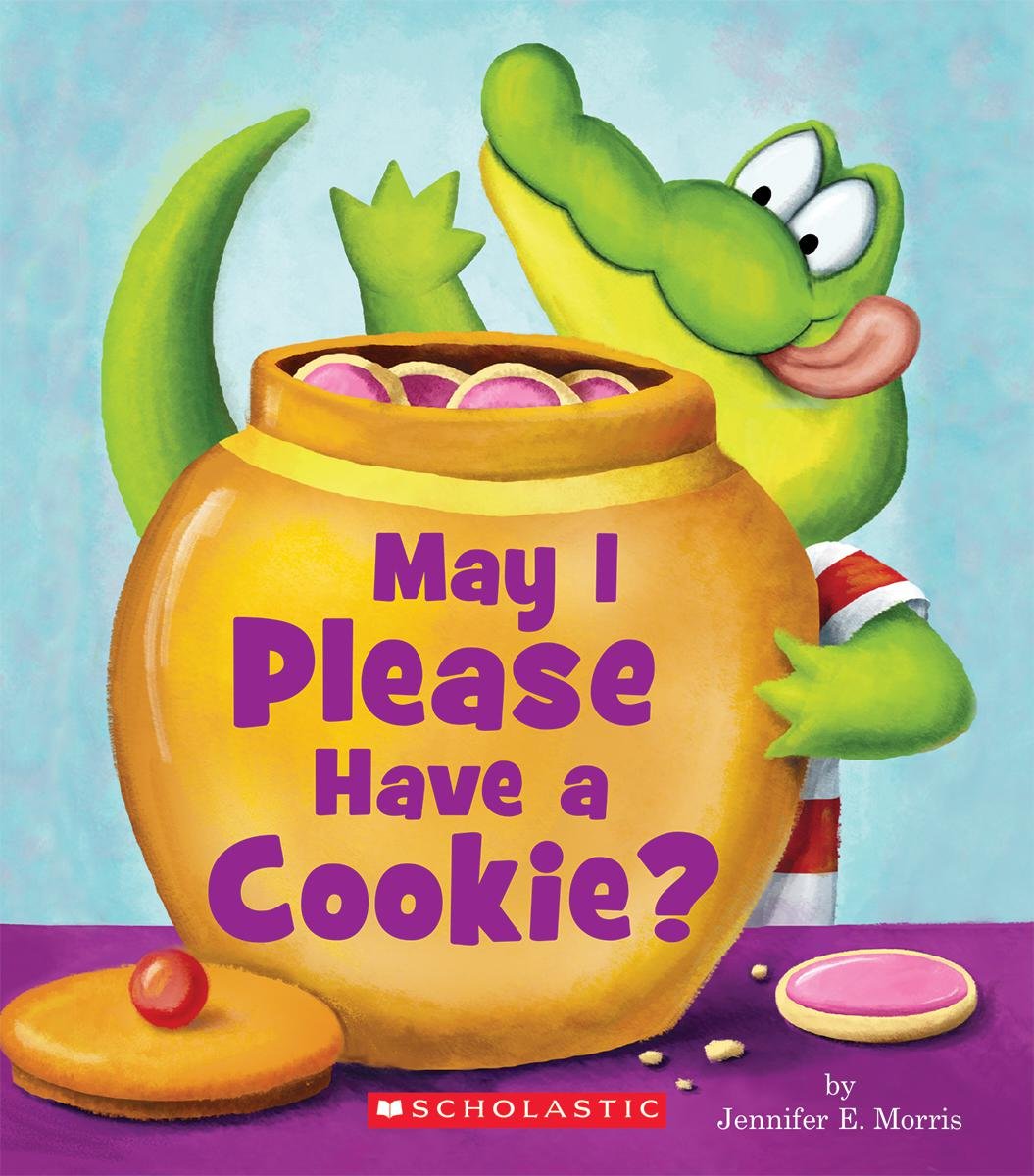 May I Please Have A Cookie Jennifer E Morris - 