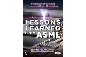 Lessons Learned of ASML: Building & Sustaining Innovation Under Uncertainty