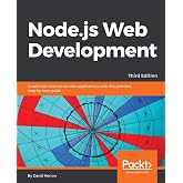 Node.js Web Development: Create real-time server-side applications with this practical, step-by-step guide, 3rd Edition