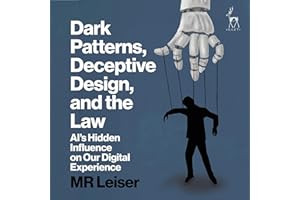 Dark Patterns, Deceptive Design, and the Law: AI’s Hidden Influence on Our Digital Experience