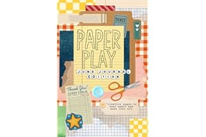 Paper Play - Junk Journal Edition: Collage, Craft & Create!