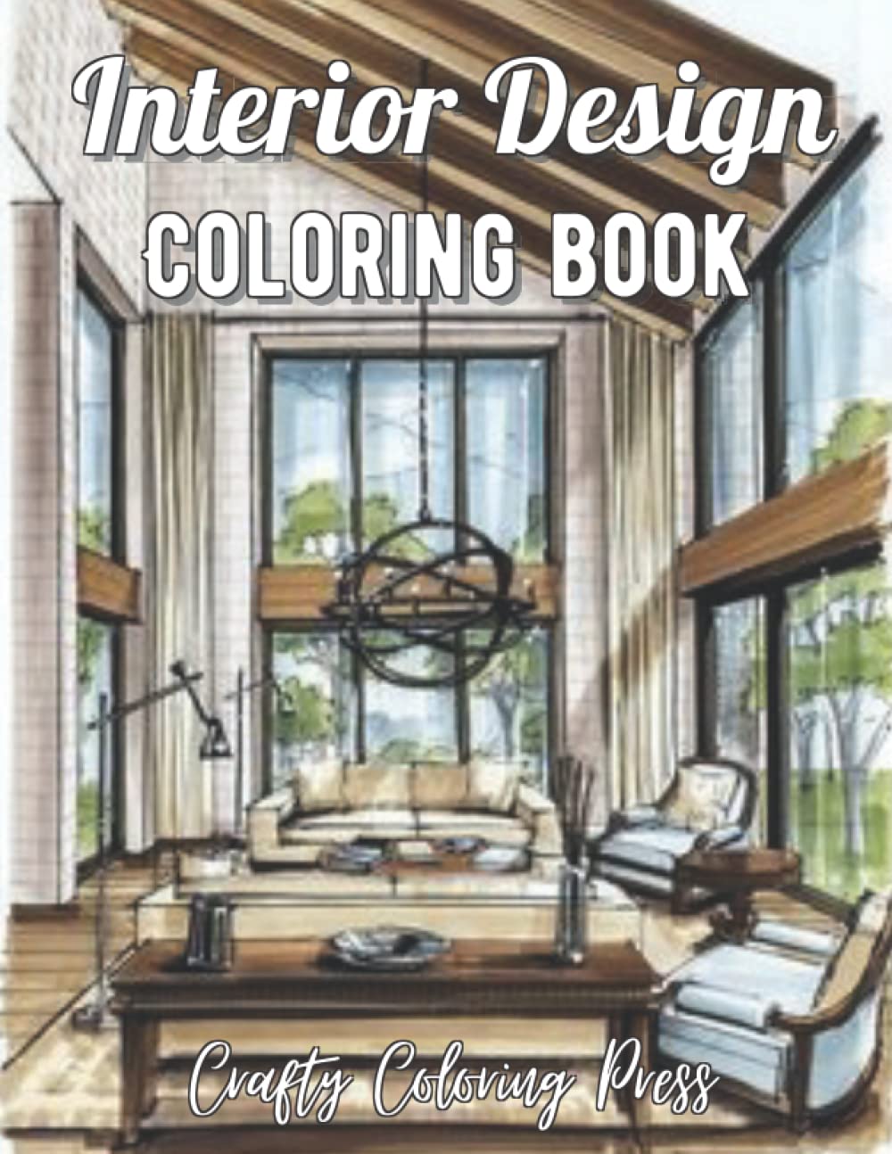 Inside Design Coloring E book: An Grownup Coloring E book with Inspirational Dwelling Designs, Enjoyable Room Concepts, and Superbly Adorned Homes for Rest