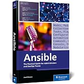 Ansible: The Practical Guide to Automating Configuration, Deployment, and Orchestration for Administrators and DevOps Teams (Rheinwerk Computing)