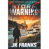 Storm Warning: A Post-Apocalyptic Survival Thriller (Catalyst Book 5)