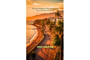 Puerto Vallarta Pocket Guide: Puerto Vallarta Uncovered
