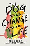 This Dog Will Change Your Life