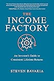 The Income Factory: An Investor’s Guide to