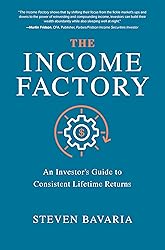 The Income Factory: An Investor’s Guide to