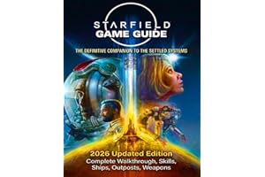 Starfield Game Guide Book: Walkthrough, Skills, Ships, Outposts, Weapons,2026 Updated Edition Complete
