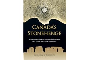 Canada's Stonehenge: Astounding Archaeological Discoveries in Canada, England, and Wales
