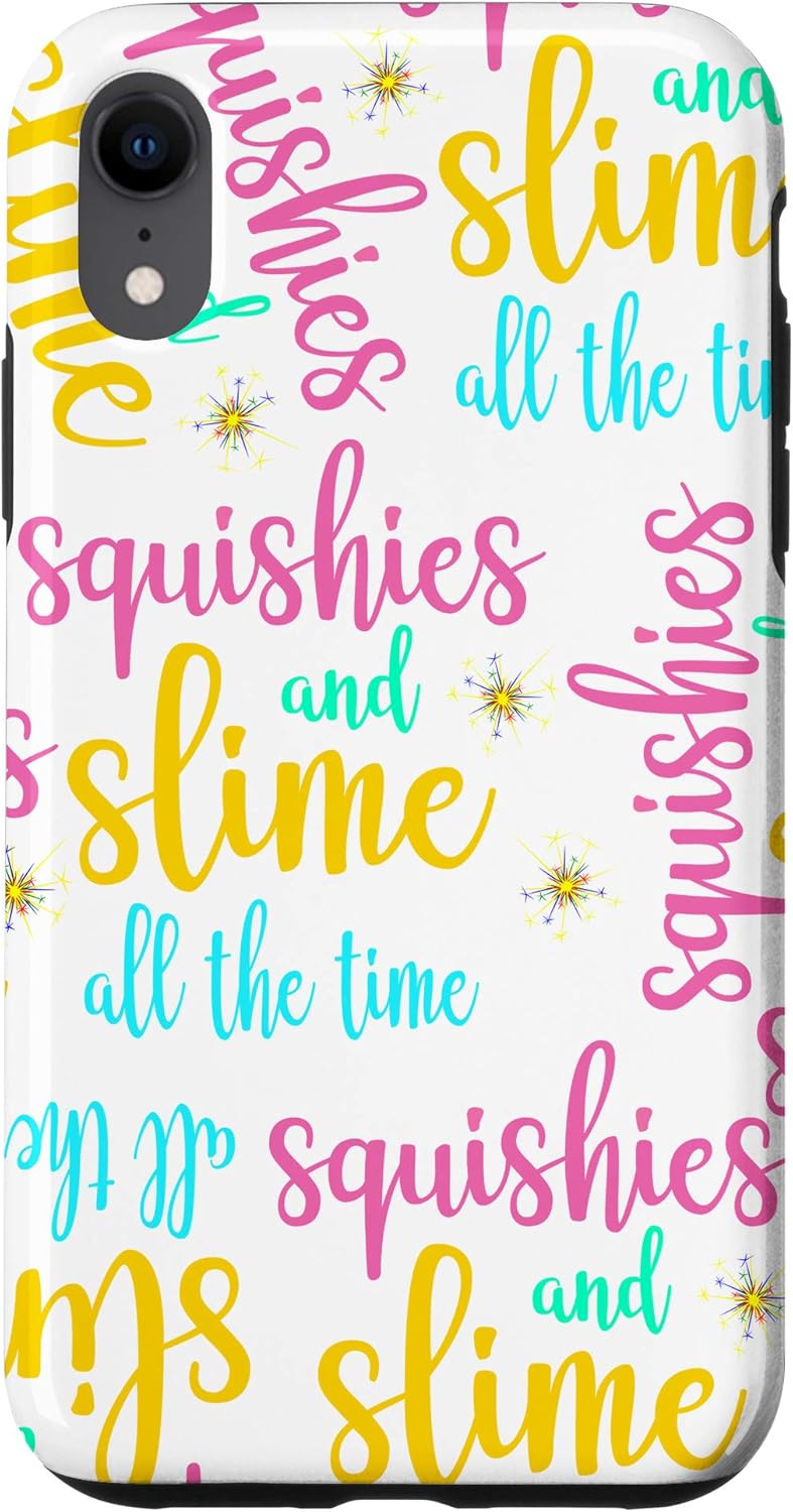 iPhone XR SQUISHIES AND SLIME ALL THE TIME Family Squishy Fun - White Case