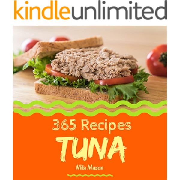Tuna 365 Enjoy 365 Days With Amazing Tuna Recipes In Your Own Tuna Cookbook Canned Tuna Cookbook Grilled Seafood Cookbook Mexican Seafood Cookbook Seafood Cookbook Easy Book 1 Kindle Edition By