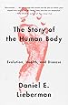 The Story of the Human Body: Evolution, Health, and Disease