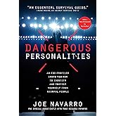 Dangerous Personalities: An FBI Profiler Shows You How to Identify and Protect Yourself from Harmful People