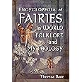 Encyclopedia of Fairies in World Folklore and Mythology (McFarland Myth and Legend Encyclopedias)