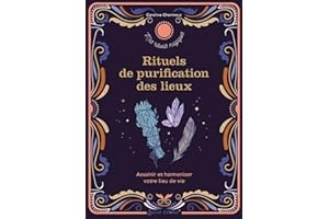 Rituel de purification des lieux - Assainir et harmoniser votre
