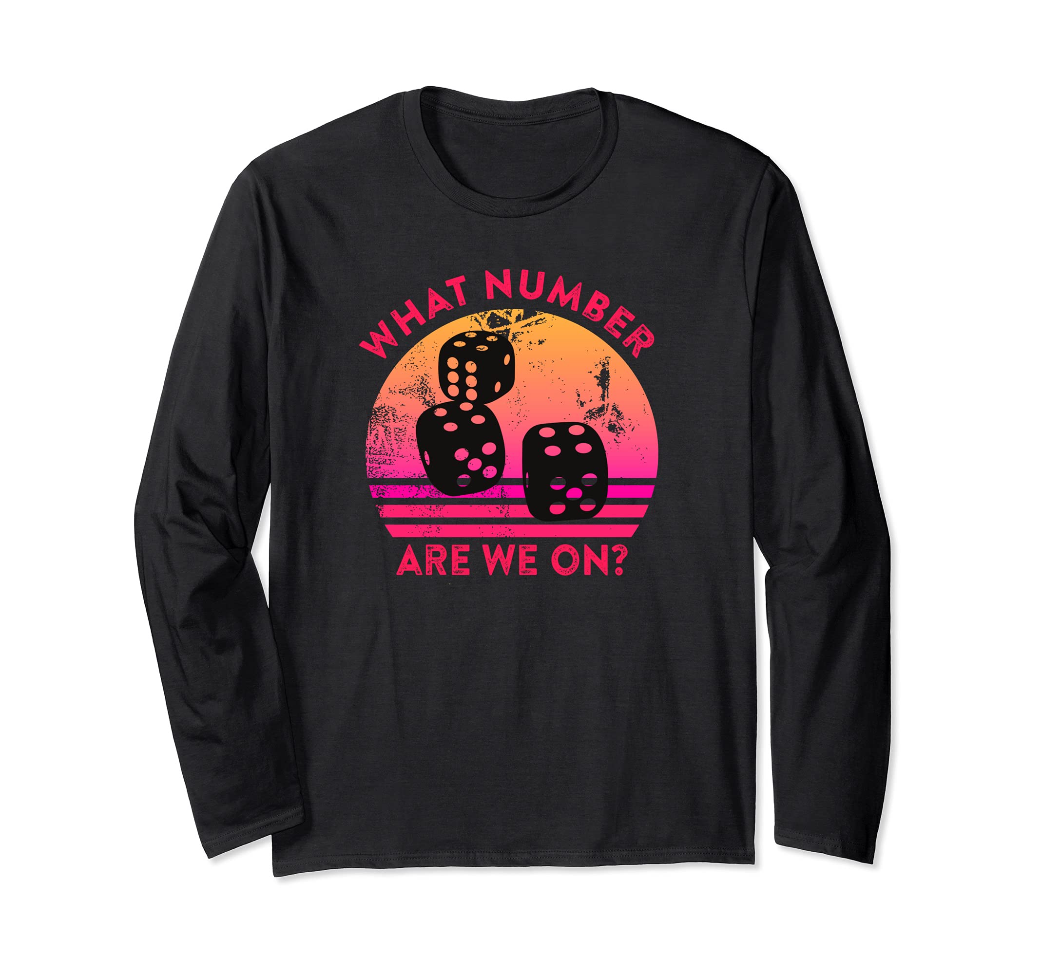 What Number Are We On Funny Bunco Quote Saying Meme Long Sleeve T-Shirt