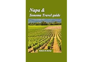 Napa and Sonoma Travel guide 2024: A Luxurious Guide for Wine Enthusiasts and Gourmet Connoisseurs in California's Wine Country
